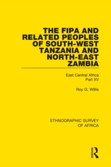 The Fipa and Related Peoples of South-West Tanzania and North-East Zambia : East Central Africa Part XV