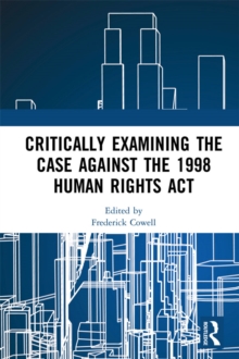 Critically Examining the Case Against the 1998 Human Rights Act