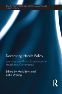 Decentring Health Policy : Learning from British Experiences in Healthcare Governance