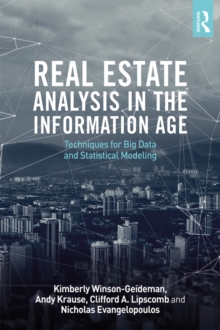 Real Estate Analysis in the Information Age : Techniques for Big Data and Statistical Modeling