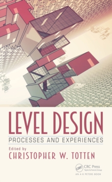 Level Design : Processes and Experiences