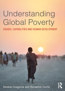 Understanding Global Poverty : Causes, Capabilities and Human Development, EPUB eBook Understanding Global Poverty : Causes, Capabilities and Human Development, EPUB eBook