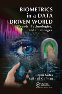 Biometrics in a Data Driven World : Trends, Technologies, and Challenges