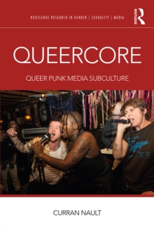 Queercore : Queer Punk Media Subculture