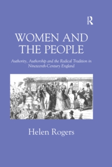 Women and the People : Authority, Authorship and the Radical Tradition in Nineteenth-Century England