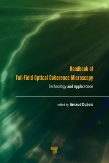 Handbook of Full-Field Optical Coherence Microscopy : Technology and Applications