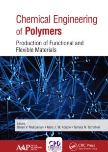 Chemical Engineering of Polymers : Production of Functional and Flexible Materials