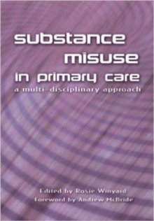 Substance Misuse in Primary Care : A Multi-Disciplinary Approach