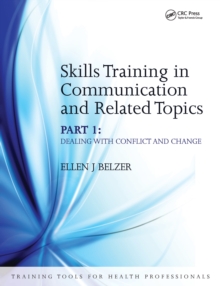 Skills Training in Communication and Related Topics : Dealing with Conflict and Change