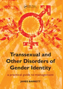 Transsexual and Other Disorders of Gender Identity : A Practical Guide to Management