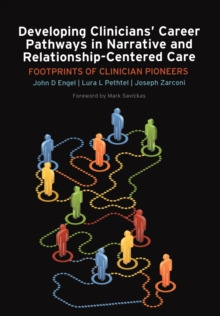 Developing Clinicians' Career Pathways in Narrative and Relationship-Centered Care : Footprints of Clinician Pioneers