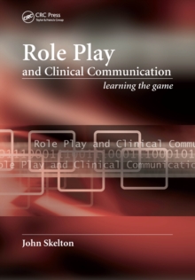 Role Play and Clinical Communication : Learning the Game