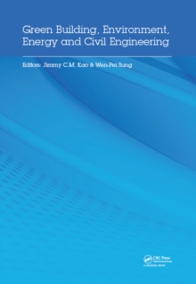 Green Building, Environment, Energy and Civil Engineering : Proceedings of the 2016 International Conference on Green Building, Materials and Civil Engineering (GBMCE 2016), April 26-27 2016, Hong Kon