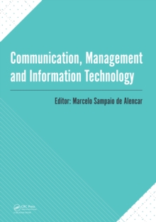 Communication, Management and Information Technology : International Conference on Communciation, Management and Information Technology (ICCMIT 2016, Cosenza, Italy, 26-29 April 2016)