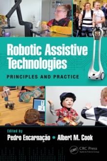 Robotic Assistive Technologies : Principles and Practice