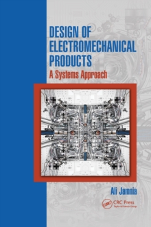 Design of Electromechanical Products : A Systems Approach