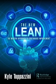 The New Lean : The Modern Approach to Continuous Improvement