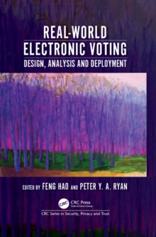 Real-World Electronic Voting : Design, Analysis and Deployment