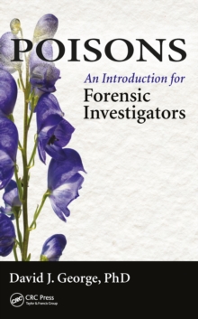 Poisons : An Introduction for Forensic Investigators