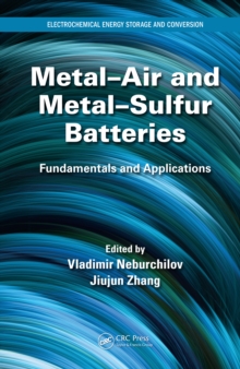 Metal-Air and Metal-Sulfur Batteries : Fundamentals and Applications