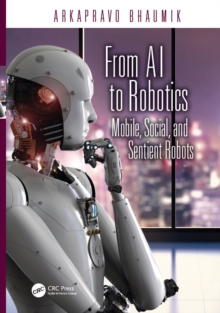 From AI to Robotics : Mobile, Social, and Sentient Robots