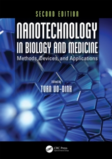 Nanotechnology in Biology and Medicine : Methods, Devices, and Applications, Second Edition