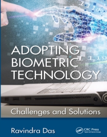 Adopting Biometric Technology : Challenges and Solutions