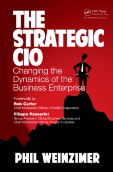 The Strategic CIO : Changing the Dynamics of the Business Enterprise