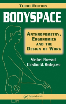 Bodyspace : Anthropometry, Ergonomics and the Design of Work, Third Edition