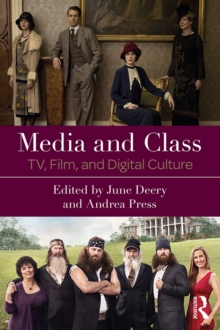 Media and Class : TV, Film, and Digital Culture