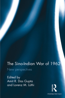 The Sino-Indian War of 1962 : New perspectives