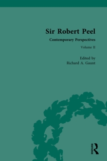 Sir Robert Peel : Contemporary Perspectives