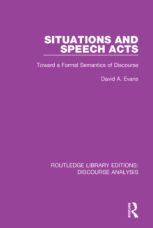 Situations and Speech Acts : Toward a Formal Semantics of Discourse