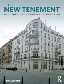 The New Tenement : Residences in the Inner City Since 1970