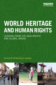 World Heritage and Human Rights : Lessons from the Asia-Pacific and global arena