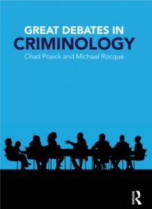 Great Debates in Criminology