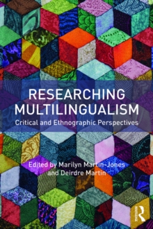 Researching Multilingualism : Critical and ethnographic perspectives