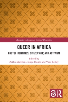 Queer in Africa : LGBTQI Identities, Citizenship, and Activism