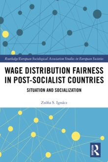 Wage Distribution Fairness in Post-Socialist Countries : Situation and Socialization