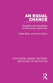 An Equal Chance : Equalities and inequalities of educational opportunity