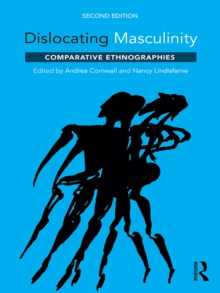 Dislocating Masculinity : Comparative Ethnographies