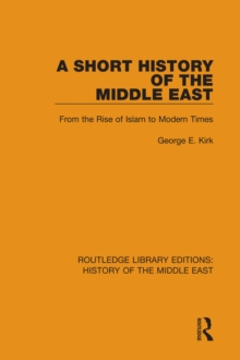 A Short History of the Middle East : From the Rise of Islam to Modern Times