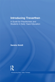 Introducing Trevarthen : A Guide for Practitioners and Students in Early Years Education