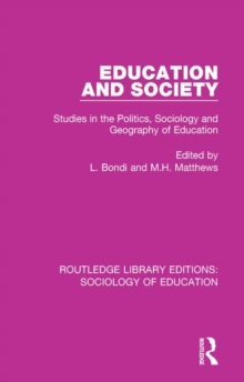 Education and Society : Studies in the Politics, Sociology and Geography of Education