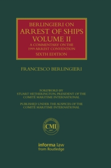 Berlingieri on Arrest of Ships Volume II : A Commentary on the 1999 Arrest Convention