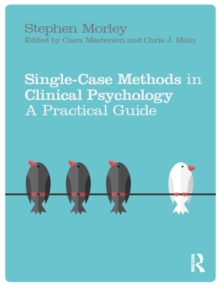 Single Case Methods in Clinical Psychology : A Practical Guide