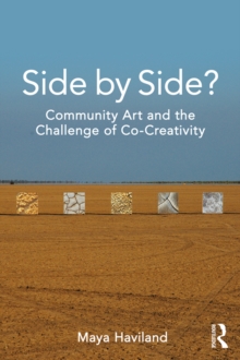 Side by Side? : Community Art and the Challenge of Co-Creativity