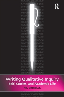 Writing Qualitative Inquiry : Self, Stories, and Academic Life