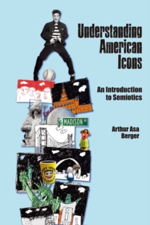 Understanding American Icons : An Introduction to Semiotics