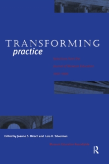 Transforming Practice : Selections from the Journal of Museum Education, 1992-1999